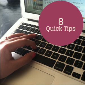 8 Quick Tips